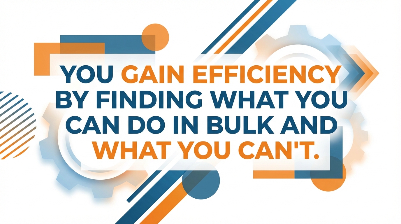 Efficiency, bulk tasks, quote.