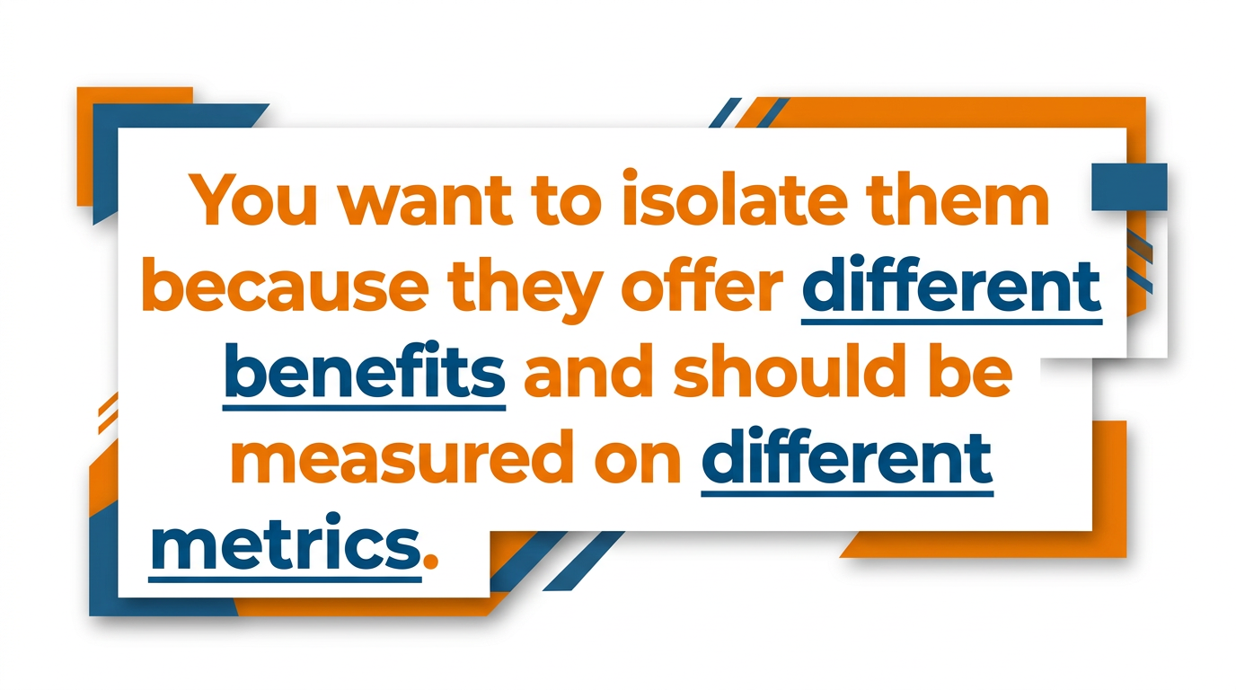 Isolate metrics, different benefits.